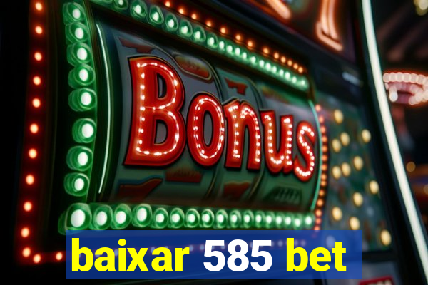 baixar 585 bet